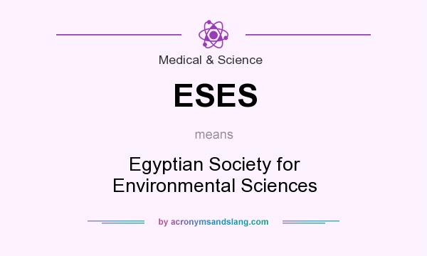 What does ESES mean? It stands for Egyptian Society for Environmental Sciences