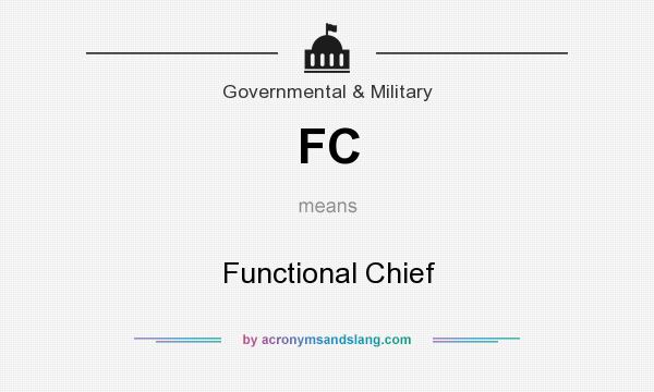 What does FC mean? It stands for Functional Chief