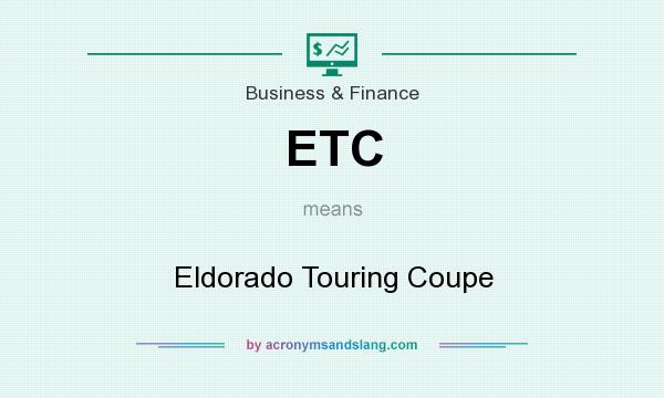 What does ETC mean? It stands for Eldorado Touring Coupe