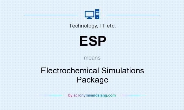 What does ESP mean? It stands for Electrochemical Simulations Package