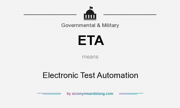 What does ETA mean? It stands for Electronic Test Automation
