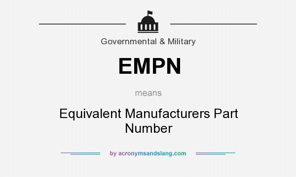 What does EMPN mean? It stands for Equivalent Manufacturers Part Number