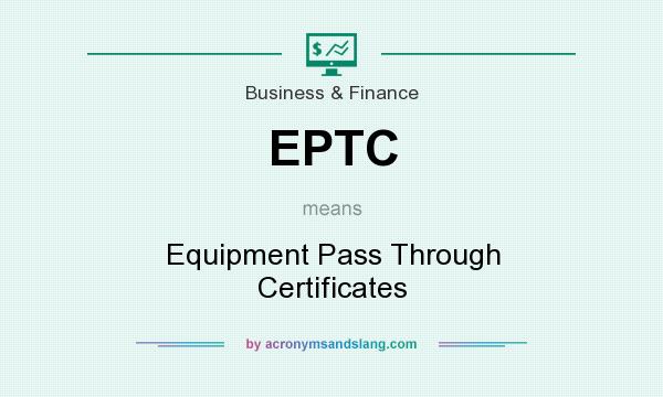 What does EPTC mean? It stands for Equipment Pass Through Certificates