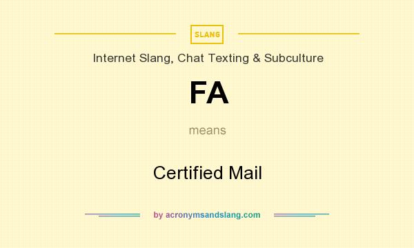 What does FA mean? It stands for Certified Mail