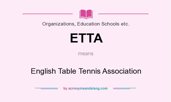 What does ETTA mean? It stands for English Table Tennis Association