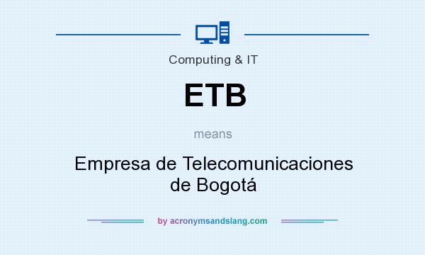 What does ETB mean? It stands for Empresa de Telecomunicaciones de Bogotá
