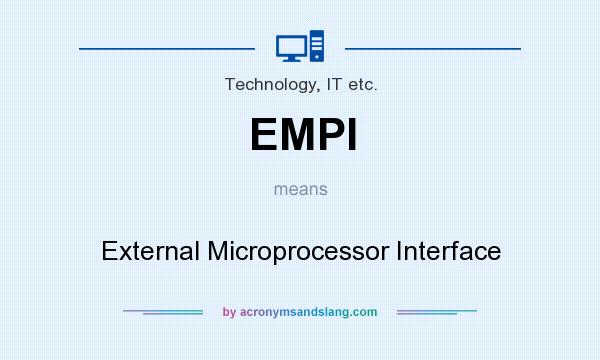 What does EMPI mean? It stands for External Microprocessor Interface
