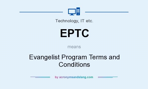 What does EPTC mean? It stands for Evangelist Program Terms and Conditions