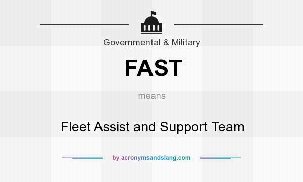 What does FAST mean? It stands for Fleet Assist and Support Team