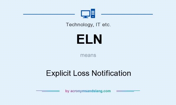 What does ELN mean? It stands for Explicit Loss Notification