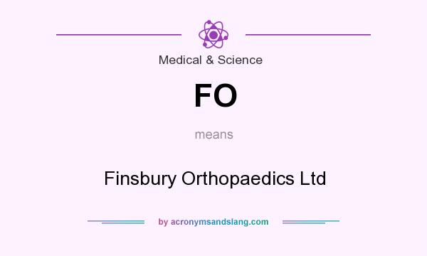 What does FO mean? It stands for Finsbury Orthopaedics Ltd