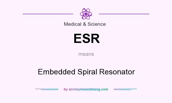 What does ESR mean? It stands for Embedded Spiral Resonator