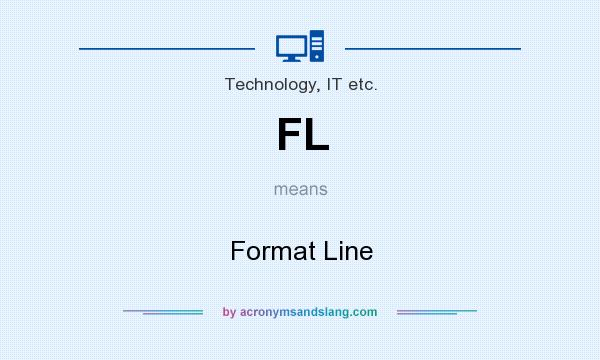 What does FL mean? It stands for Format Line