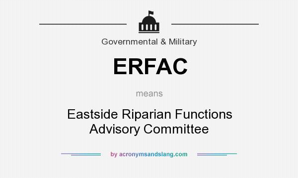 What does ERFAC mean? It stands for Eastside Riparian Functions Advisory Committee