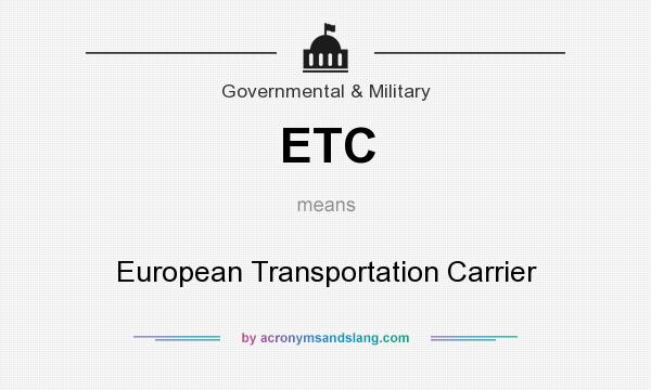 What does ETC mean? It stands for European Transportation Carrier