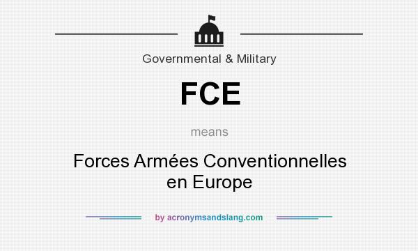 What does FCE mean? It stands for Forces Armées Conventionnelles en Europe
