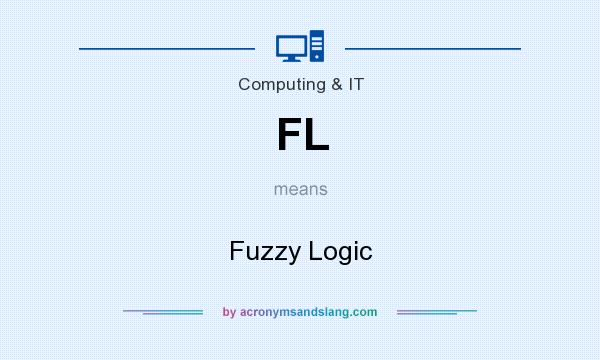 What does FL mean? It stands for Fuzzy Logic