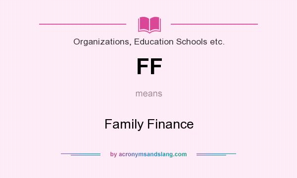 What does FF mean? It stands for Family Finance