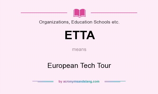 What does ETTA mean? It stands for European Tech Tour