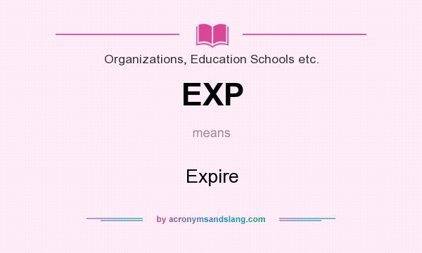 What does EXP mean? It stands for Expire