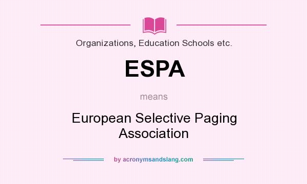 What does ESPA mean? It stands for European Selective Paging Association
