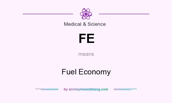 What does FE mean? It stands for Fuel Economy