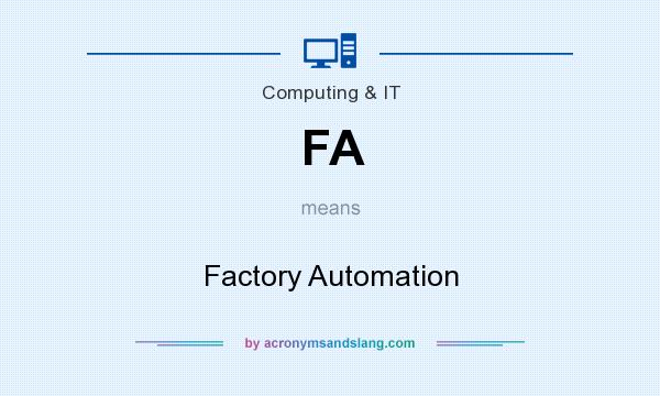 What does FA mean? It stands for Factory Automation