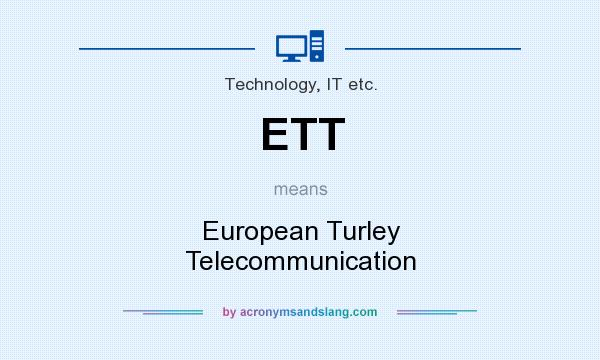 What does ETT mean? It stands for European Turley Telecommunication