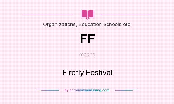 What does FF mean? It stands for Firefly Festival