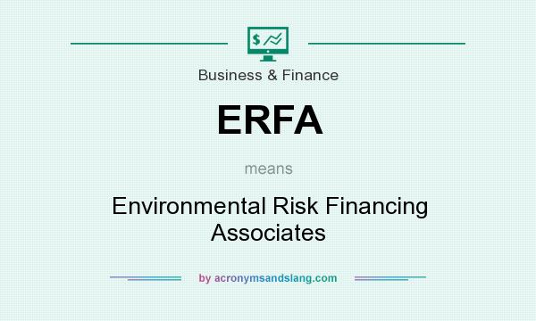 What does ERFA mean? It stands for Environmental Risk Financing Associates