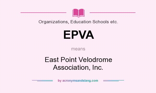 What does EPVA mean? It stands for East Point Velodrome Association, Inc.