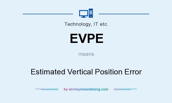 What does EVPE mean? It stands for Estimated Vertical Position Error