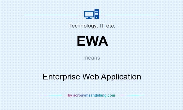 What does EWA mean? It stands for Enterprise Web Application