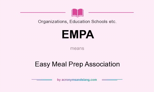 What does EMPA mean? It stands for Easy Meal Prep Association