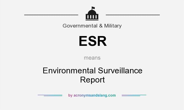 What does ESR mean? It stands for Environmental Surveillance Report