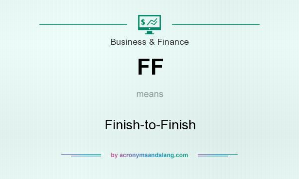 What does FF mean? It stands for Finish-to-Finish