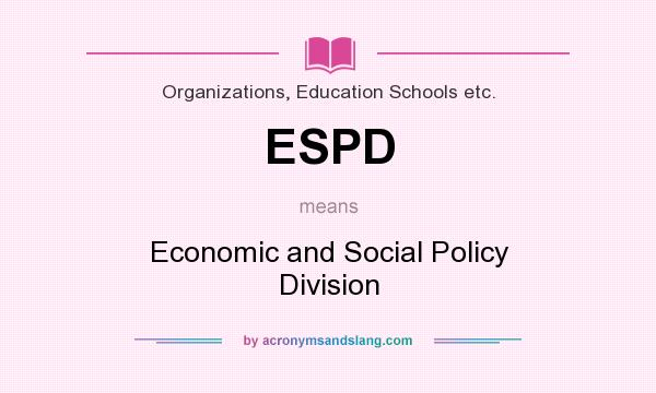 What does ESPD mean? It stands for Economic and Social Policy Division