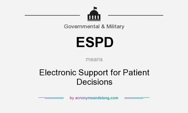 What does ESPD mean? It stands for Electronic Support for Patient Decisions