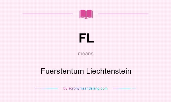 What does FL mean? It stands for Fuerstentum Liechtenstein