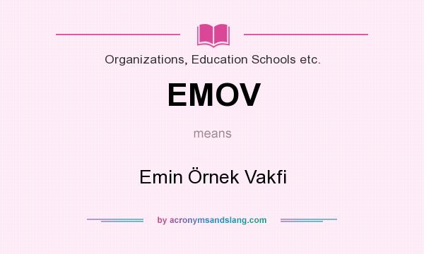 What does EMOV mean? It stands for Emin Örnek Vakfi