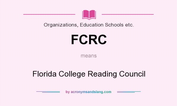 What does FCRC mean? It stands for Florida College Reading Council