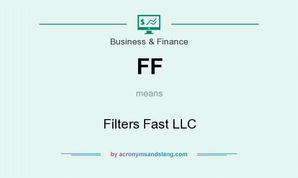 What does FF mean? It stands for Filters Fast LLC