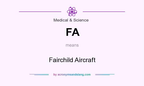 What does FA mean? It stands for Fairchild Aircraft