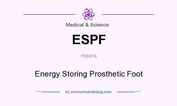 What does ESPF mean? It stands for Energy Storing Prosthetic Foot