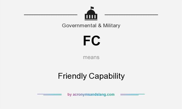 What does FC mean? It stands for Friendly Capability