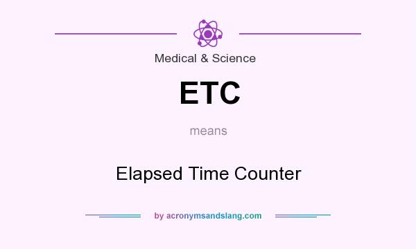What does ETC mean? It stands for Elapsed Time Counter