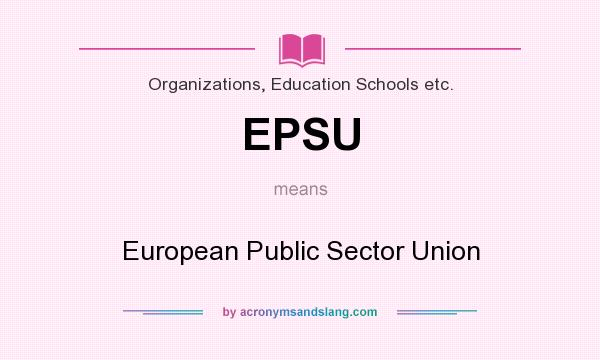 What does EPSU mean? It stands for European Public Sector Union