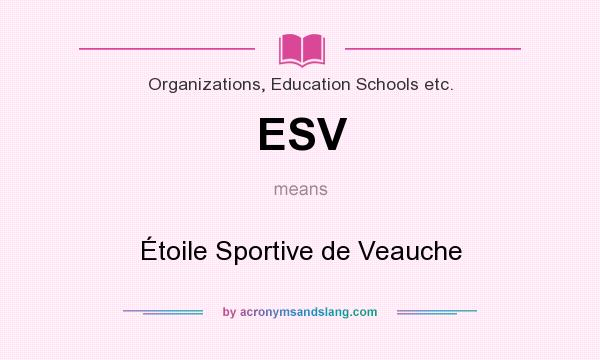 What does ESV mean? It stands for Étoile Sportive de Veauche