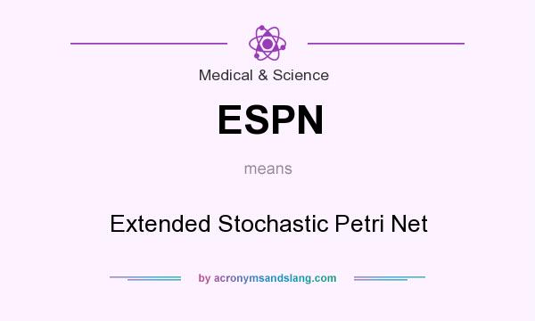 What does ESPN mean? It stands for Extended Stochastic Petri Net
