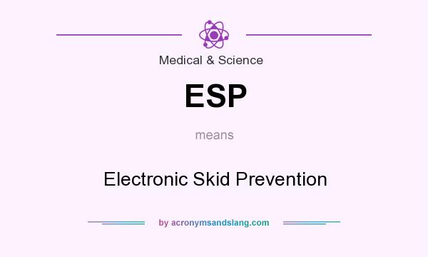 What does ESP mean? It stands for Electronic Skid Prevention